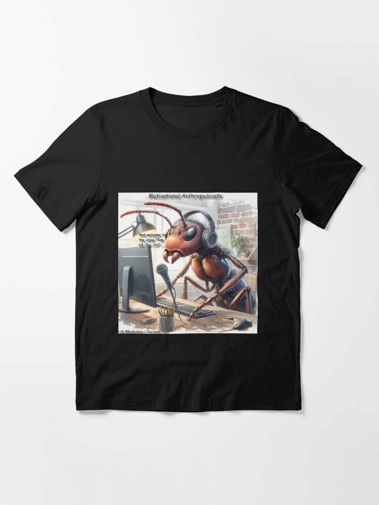 Thumbnail 3 of 7, Essential T-Shirt, Ant's Motivational Anthropodcast, A Podcast For The Ambitious Ant designed and sold by ltcartoons.