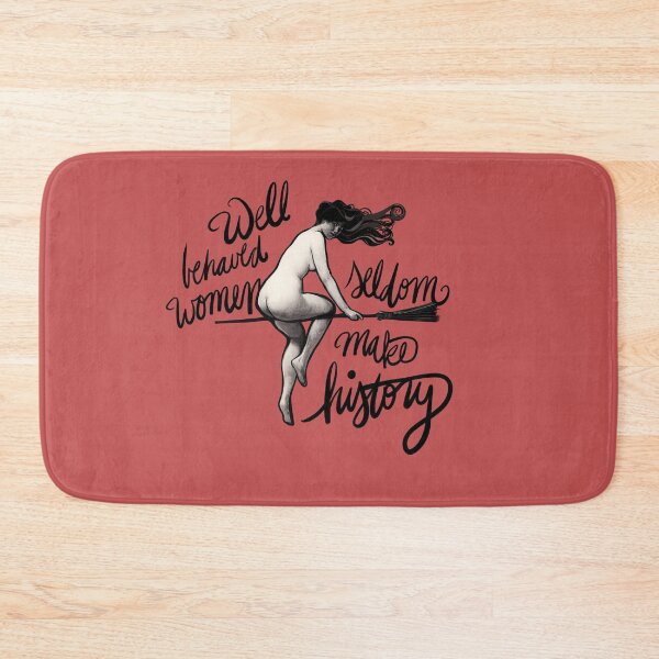 Item preview, Well behaved women seldom make history designed and sold by FrictionMaxxing.