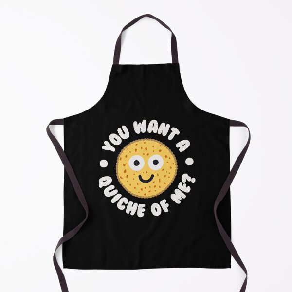 Item preview, You Want A Quiche Of Me? - Quiche Lovers designed and sold by TomThornton.