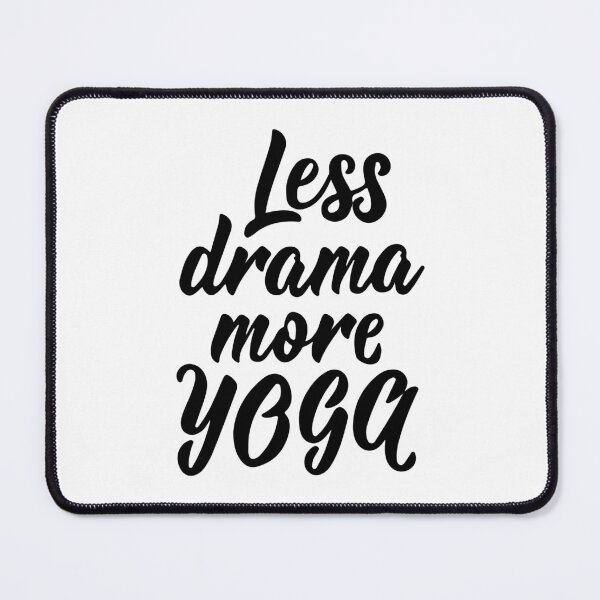 Item preview, Less Drama More Yoga designed and sold by Meemaart.