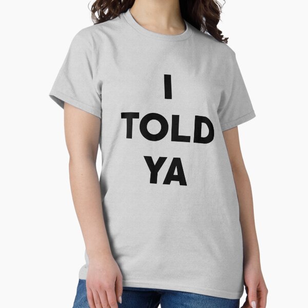 Item preview, I TOLD YA | Challengers movie | Zendaya designed and sold by sheelatewatia.