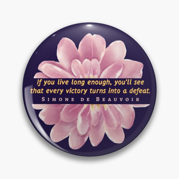 Item preview, Simone de Beauvoir quote: If you live long enough, you'll see that every victory turns into a defeat. designed and sold by artbleed.