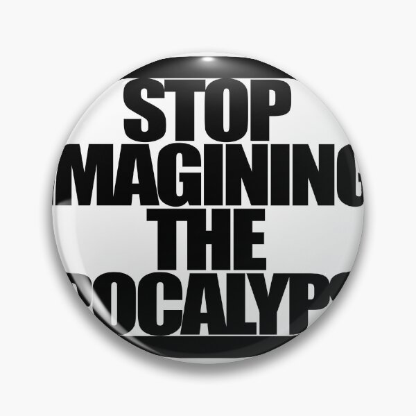 Item preview, STOP IMAGINING THE APOCALYPSE designed and sold by MobsProject.