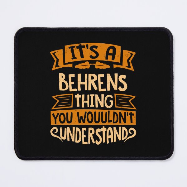 Item preview, It Is A Behrens Thing You Wouldn't Understand designed and sold by Share-me.
