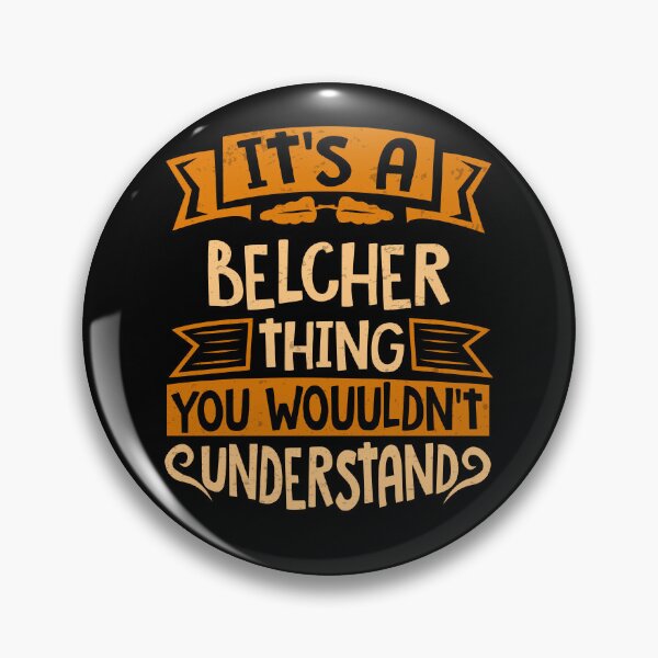 Item preview, It Is A Belcher Thing You Wouldn't Understand designed and sold by Share-me.