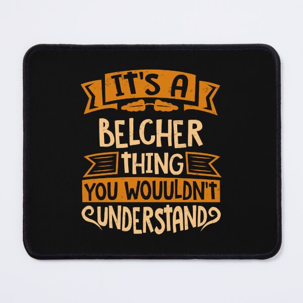 Item preview, It Is A Belcher Thing You Wouldn't Understand designed and sold by Share-me.