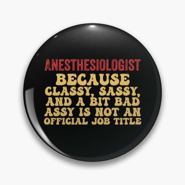 Item preview, Funny Anesthesiologist Because Classy, Not An Official Job designed and sold by Amineharoni.
