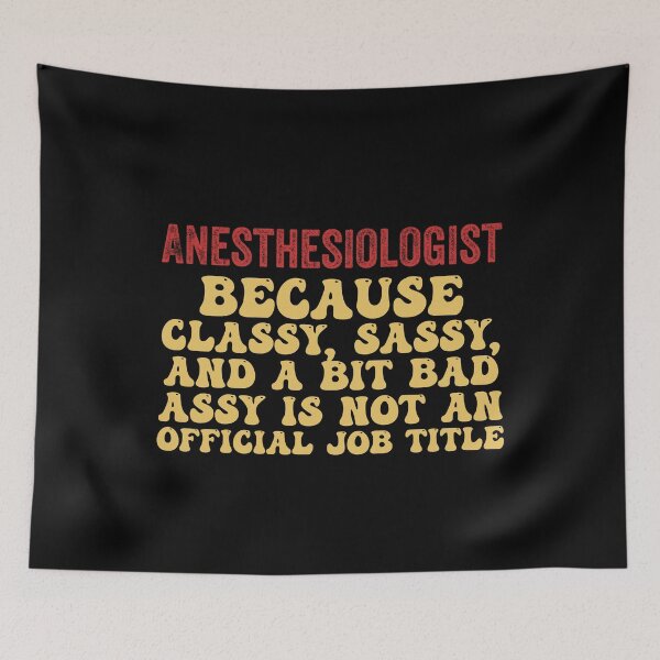 Item preview, Funny Anesthesiologist Because Classy, Not An Official Job designed and sold by Amineharoni.