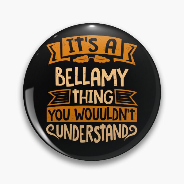 Item preview, It Is A Bellamy Thing You Wouldn't Understand designed and sold by Share-me.