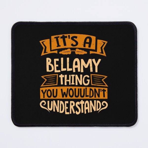 Item preview, It Is A Bellamy Thing You Wouldn't Understand designed and sold by Share-me.