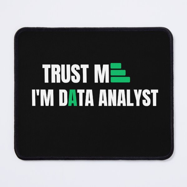 Item preview, Trust Me I'm Data Analyst designed and sold by SoyMoni.