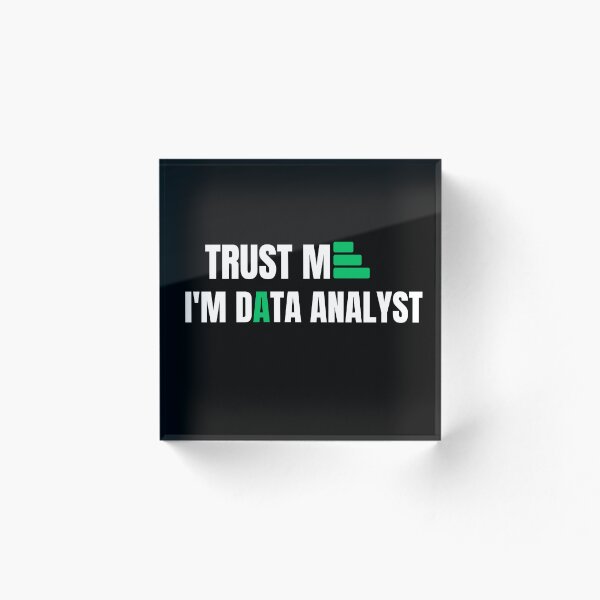 Item preview, Trust Me I'm Data Analyst designed and sold by SoyMoni.