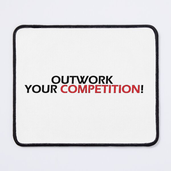 Item preview, outwork your competition designed and sold by Positive Mindzet!.