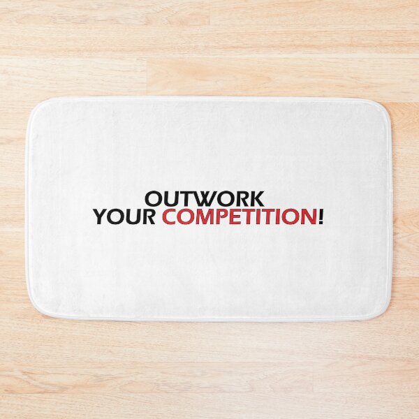 Item preview, outwork your competition designed and sold by Positive Mindzet!.