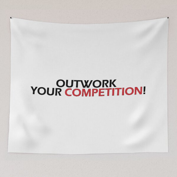 Item preview, outwork your competition designed and sold by Positive Mindzet!.