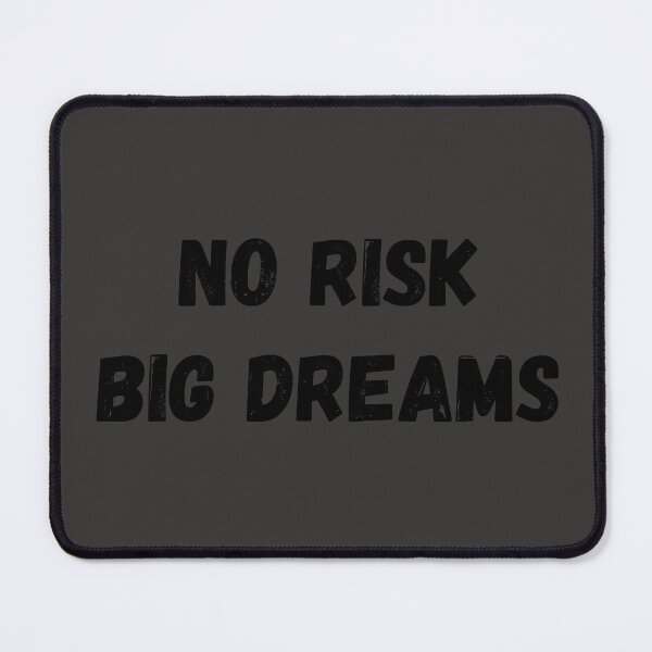 Item preview, NO RISK BIG DREAMS designed and sold by bazsi98.