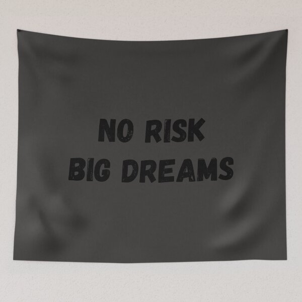 Item preview, NO RISK BIG DREAMS designed and sold by bazsi98.