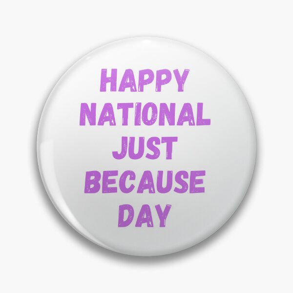 Item preview, Happy International Just Because Day designed and sold by Simo0455.
