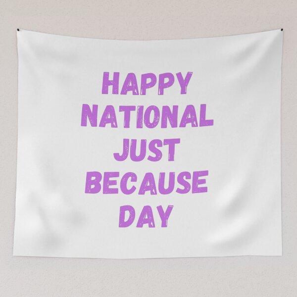Item preview, Happy International Just Because Day designed and sold by Simo0455.