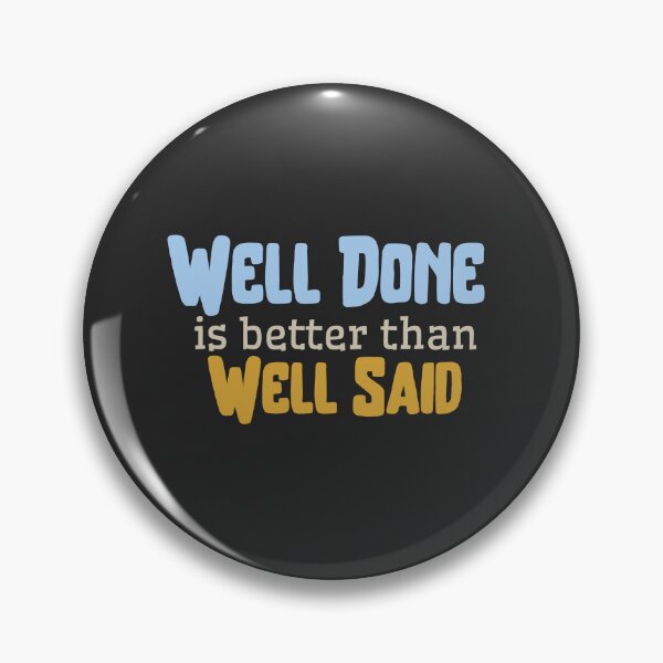 Item preview, Well done is better than well said  designed and sold by coloursforkids.