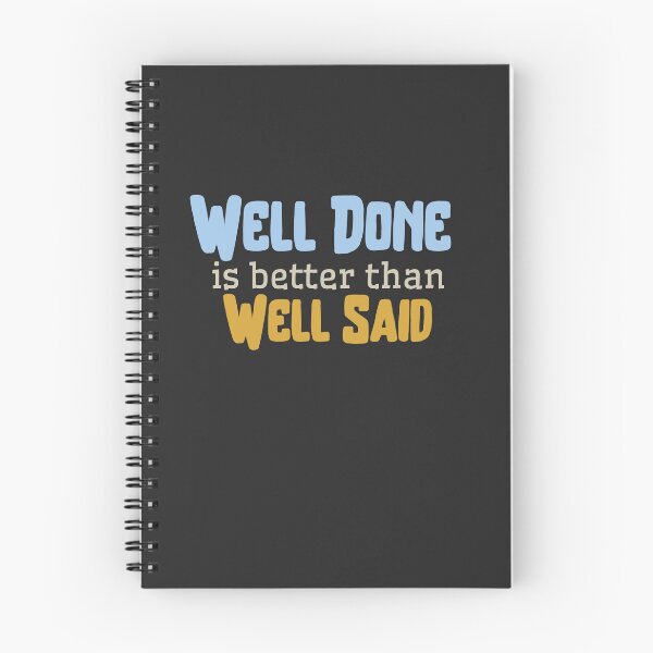 Item preview, Well done is better than well said  designed and sold by coloursforkids.