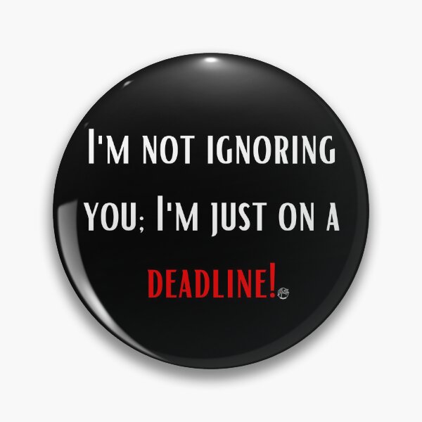 Item preview, I'm Not Ignoring you, Im just on a deadline designed and sold by Anita Ohulo.