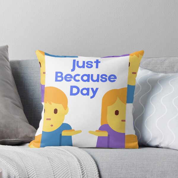 Item preview, Just Because Day designed and sold by Simo0455.