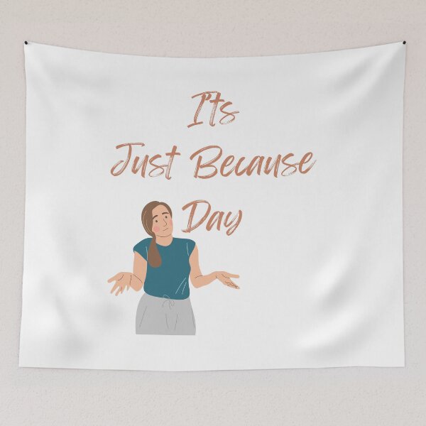 Item preview, Just Because Day designed and sold by Simo0455.