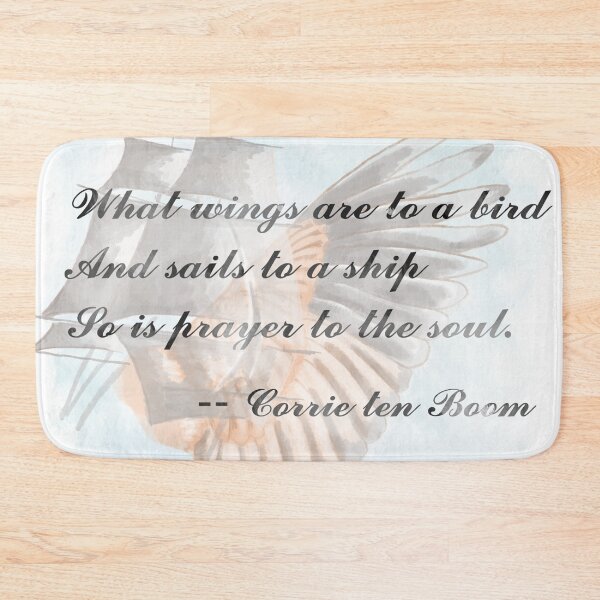 Item preview, What wings are to a bird, and sails to a ship, so is prayer to the soul. --Corrie ten Boom designed and sold by EllieBubs.