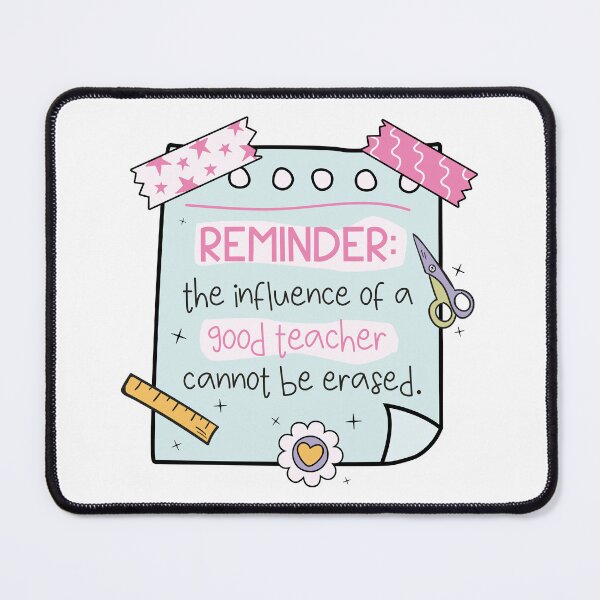 Item preview, Teacher reminder on sticky note: the influence of a good teacher cannot be erased designed and sold by EmeraldeaArt.