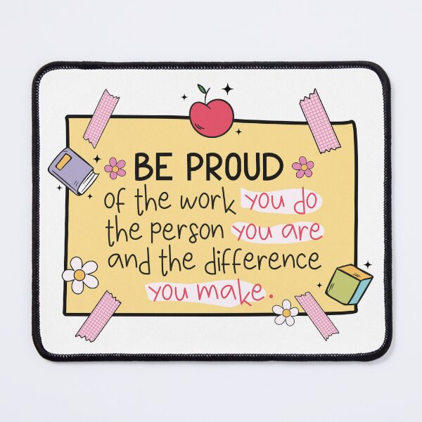 Item preview, Teacher reminder: be proud of the work you do the person you are and the difference you make designed and sold by EmeraldeaArt.