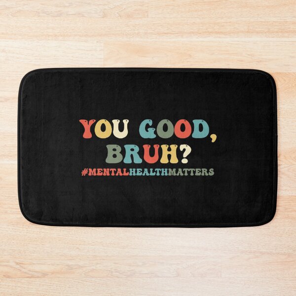 Item preview, You Good Bruh Therapy Support Mental Health Awareness Month designed and sold by Amineharoni.