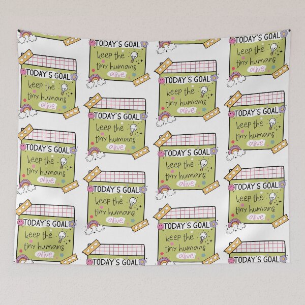 Item preview, Teacher reminder: todays goal: keep the tiny humans alive designed and sold by EmeraldeaArt.