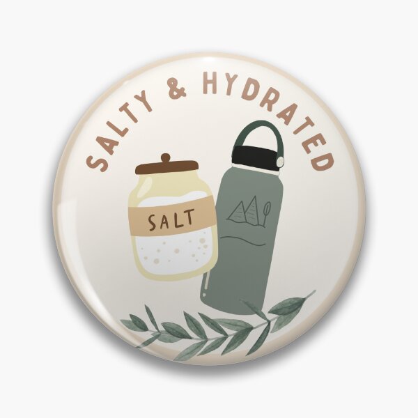 Item preview, SALTY & HYDRATED - POTS Awareness designed and sold by TheBurntPencil.