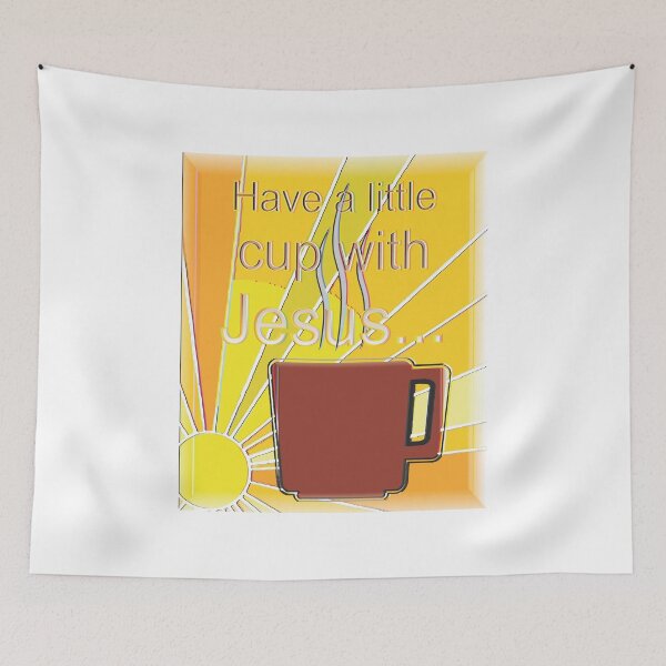 Item preview, Have a Little Cup with Jesus designed and sold by TerScott.