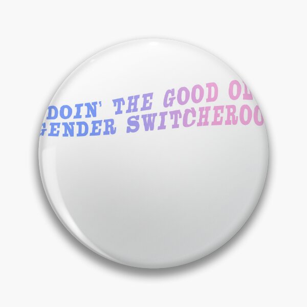 Item preview, Doin the good ol gender switcheroo designed and sold by BritySpear.
