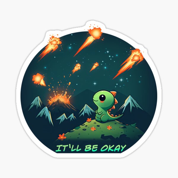 It'll be okay | cute dinosaur Sticker