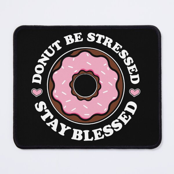 Item preview, Donut Be Stressed Stay Blessed | Pink Glazed Donut - Black designed and sold by PearlMoonGrapes.