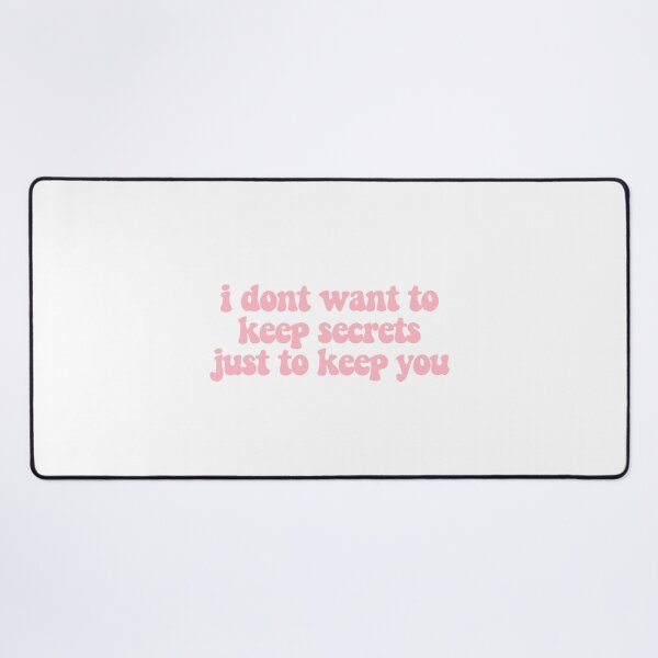 Item preview, i dont want to keep secrets just to keep you designed and sold by CharmStudio.