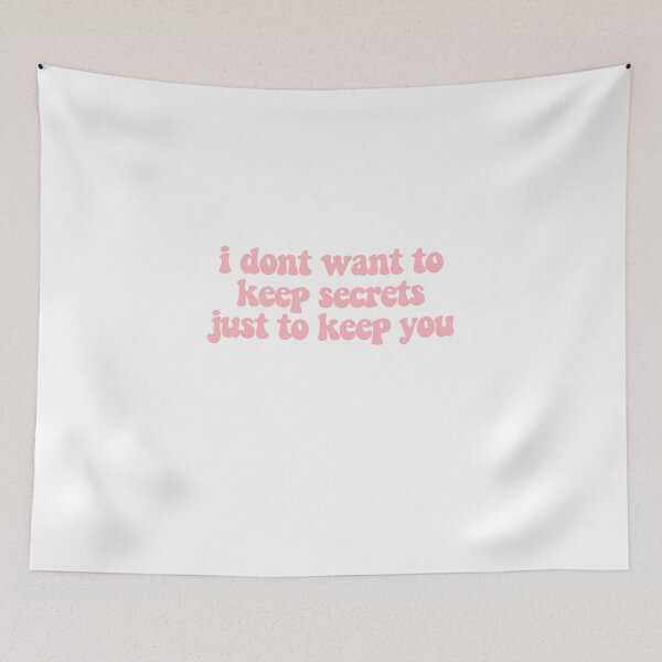 Item preview, i dont want to keep secrets just to keep you  designed and sold by CharmStudio.