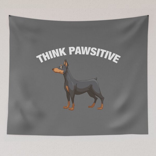 Item preview, Think Pawsitive - Dobermann designed and sold by quotysalad.