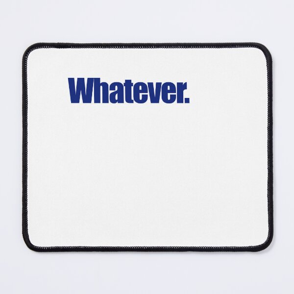 Item preview, Whatever. designed and sold by giantREBAfan.