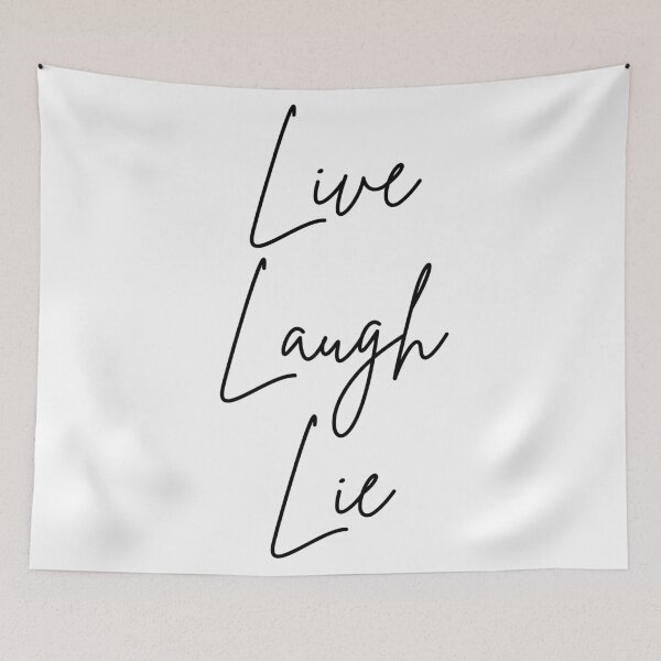 Item preview, Live Laugh Lie designed and sold by PeppermintThief.