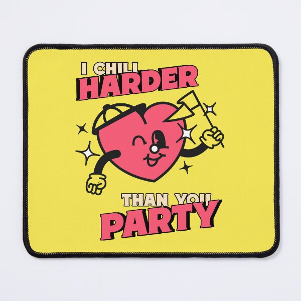 Item preview, I chill harder than you party designed and sold by 87-Aesthetics.