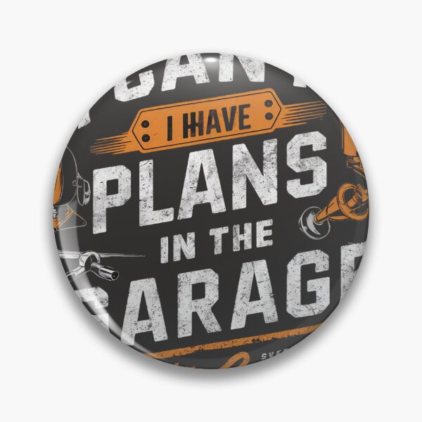 Item preview, I Cant I Have Plans In The Garage designed and sold by hayamajaoud.
