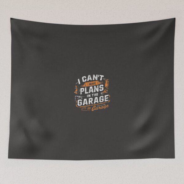 Item preview, I Cant I Have Plans In The Garage designed and sold by hayamajaoud.