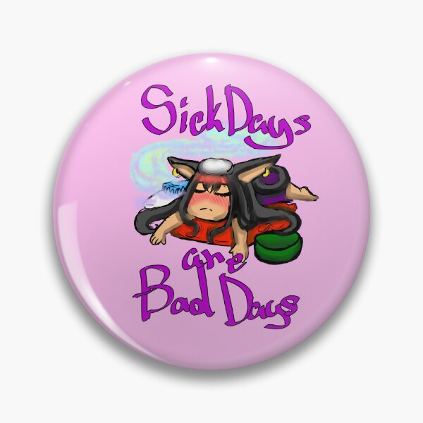 Item preview, sick days are bad days designed and sold by nekoandwolf1.