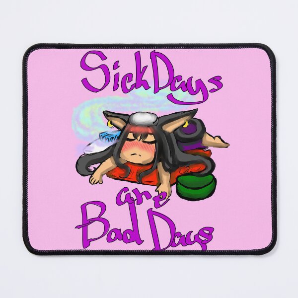 Item preview, sick days are bad days designed and sold by nekoandwolf1.
