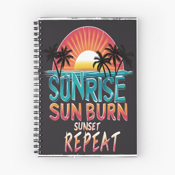 Item preview, SunRise Sunburn Sunset Repeat designed and sold by LoLoCreation82.
