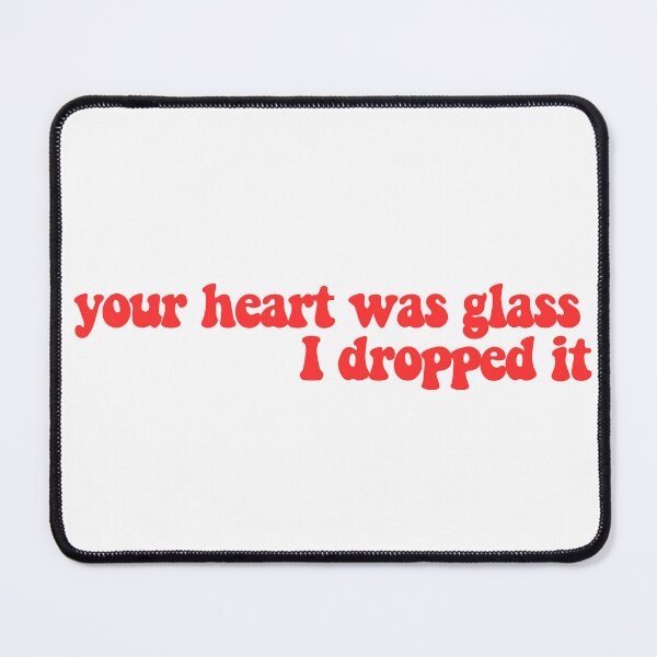Item preview, your heart was glass I dropped it  designed and sold by CharmStudio.